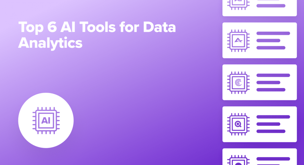 Top 6 AI Tools For Data Analytics