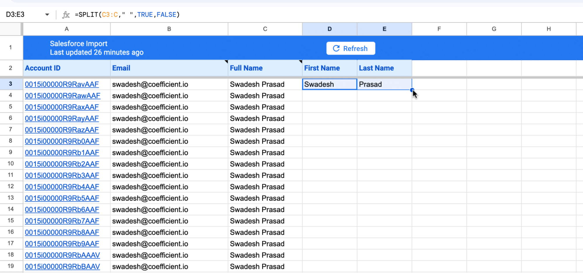 Paste the formula in the cell and drag it down to apply to each row 