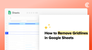 Remove Google Sheets Gridlines Quickly | Step-by-Step Guide