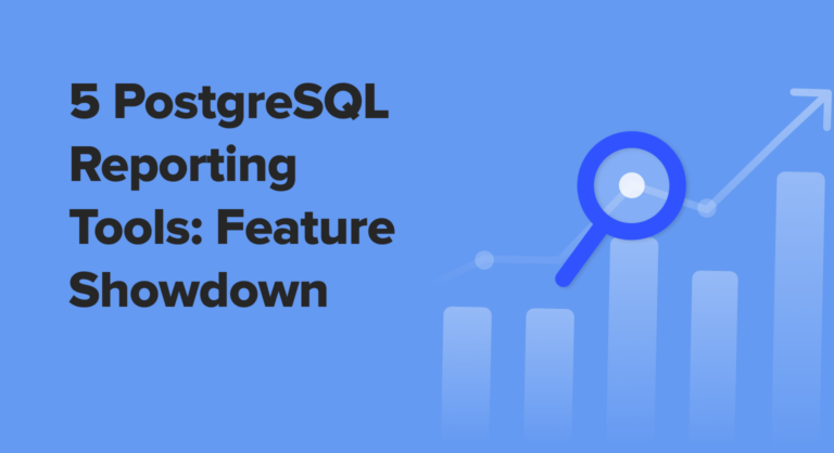 5 Best Postgres Reporting Tools for 2024: Transform Your Data Game