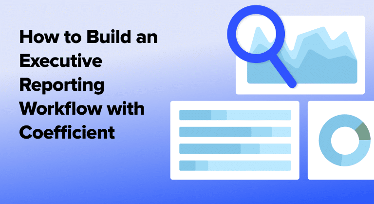 executive reporting workflow